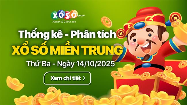 Thống kê XSMT 14/10/2025 - Phân tích Xổ số Miền Trung 14-10 Thứ 3