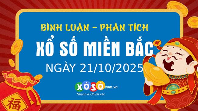 Bình luận KQXSMB 21/10/2025 đã 6 ngày đặc biệt lớn hơn 50